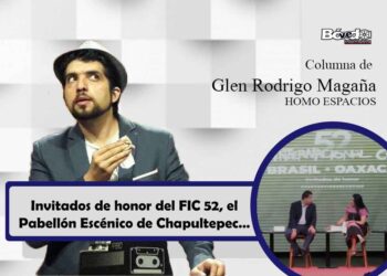 Invitados de honor del FIC 52, el Pabellón Escénico de Chapultepec… y otras notas 