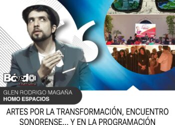 Artes por la transformación, encuentro sonorense… y en la programación