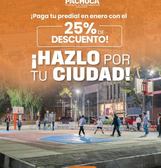 Enero trae grandes descuentos para tu predial 2025 en Pachuca