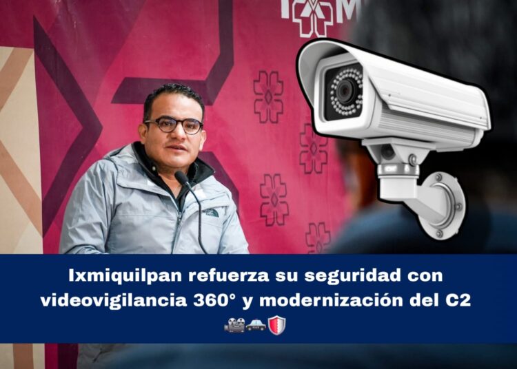 Ixmiquilpan refuerza su seguridad con videovigilancia 360° y modernización del C2