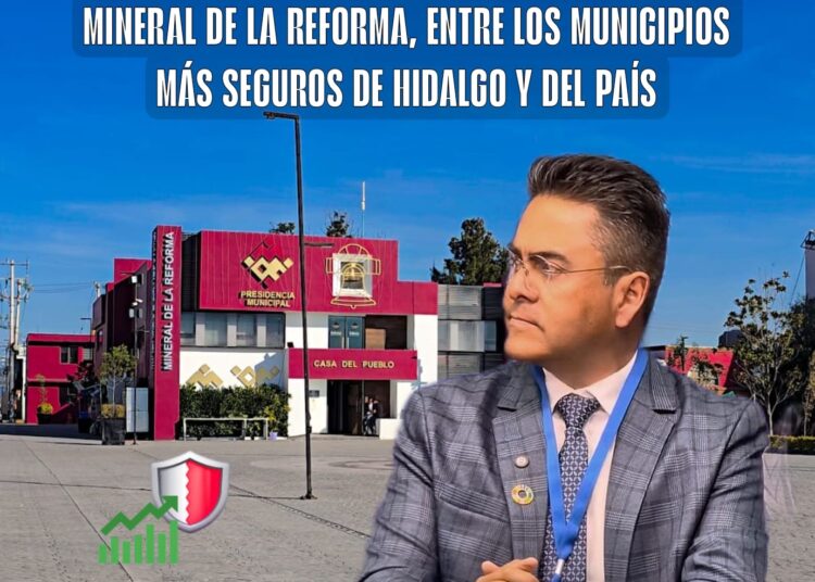 Mineral de la Reforma, entre los municipios más seguros de Hidalgo y del país