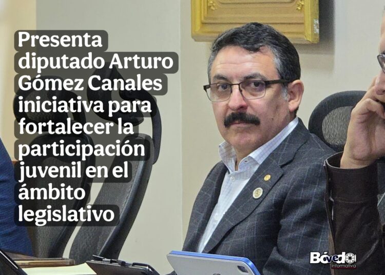 Presenta diputado Arturo Gómez Canales iniciativa para fortalecer la participación juvenil en el ámbito legislativo
