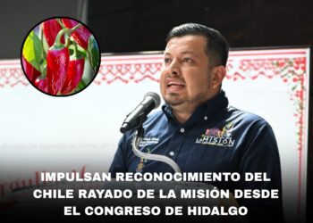 Impulsan reconocimiento del chile rayado de La Misión desde el Congreso de Hidalgo